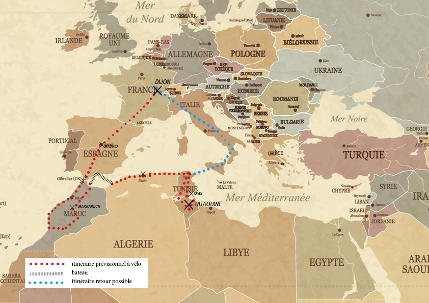 Mer DANEMARK du Nord LITUANIE ROYAUME IRLANDE UNI PAYS-BAS BIÉLORUSSIE Londres ALLEMAGNE POLOGNE Kiev TCHEQUE UKRAINE Paris DIJON AUTRICHE MOLDAVIE HONGRIE ROUMANIE ITALIE ANDORRE BULGARIE Mer Noire Rome GEORGIE PORTUGAL MADRID ARMEN ESPAGNE TURQUIE Gibraltar (UK) TUNISIE MALTE SYRIE CHYPRE SFAX Mer Méditerranée IRA rt) MARRAKECH TATAQUINE LIBAN ISRAEL MAROC JORDANIE (Esp) ALGERIE LIBYE itinéraire prévisionnel à vélo EGYPTE ARAI bateau SAHARA CCIDENTAL itinéraire retour possible